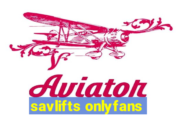 savlifts onlyfans